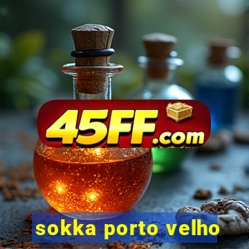 sokka porto velho
